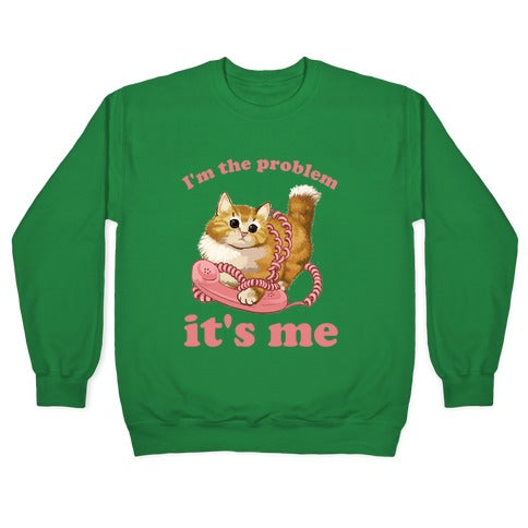 I'm The Problem, It's Me Crewneck Sweatshirt