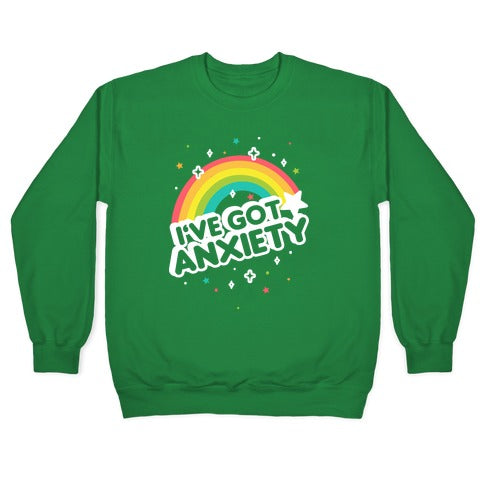 I've Got Anxiety Rainbow Crewneck Sweatshirt