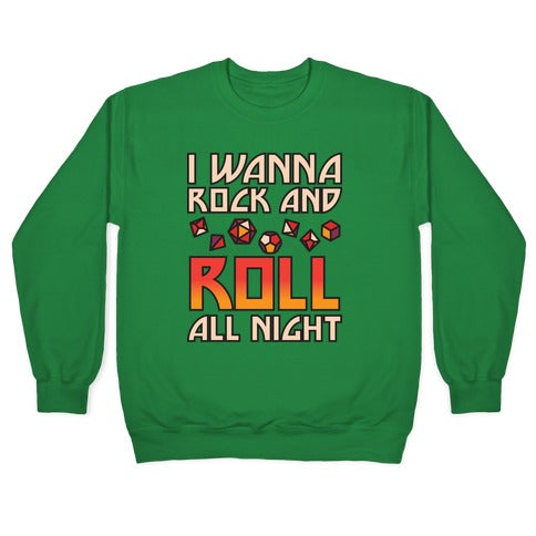 I Wanna Rock And Roll All Night Dice Crewneck Sweatshirt