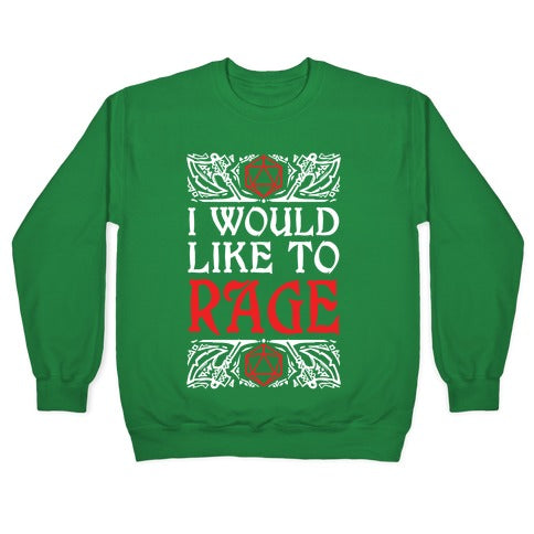 I Would Like To RAGE Crewneck Sweatshirt