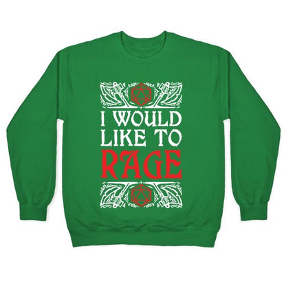 I Would Like To RAGE Crewneck Sweatshirt