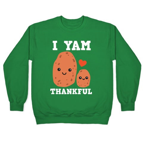 I Yam Thankful Crewneck Sweatshirt