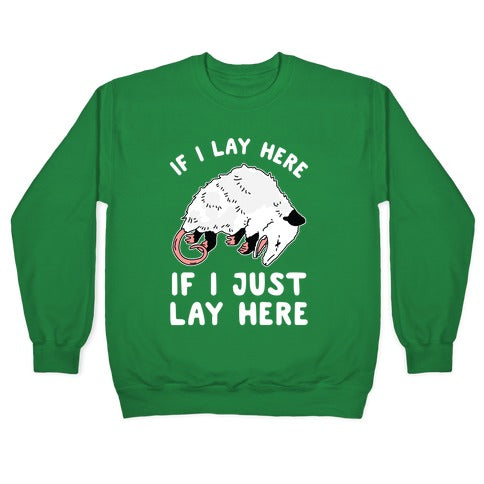 If I Lay Here If I Just Lay Here Opossum Crewneck Sweatshirt