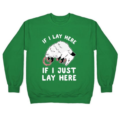 If I Lay Here If I Just Lay Here Opossum Crewneck Sweatshirt