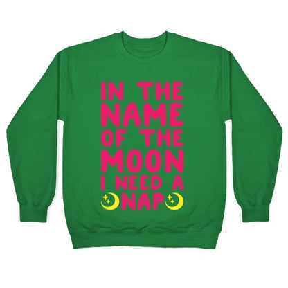 In The Name of The Moon I Need A Nap White Print Crewneck Sweatshirt