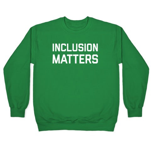 Inclusion Matters Crewneck Sweatshirt