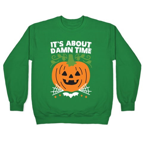 It's About Damn Time for Halloween Crewneck Sweatshirt