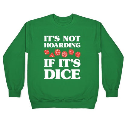 It's Not Hoarding If It's Dice DnD Crewneck Sweatshirt