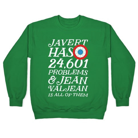 Javert Has 24,601 Problems Crewneck Sweatshirt