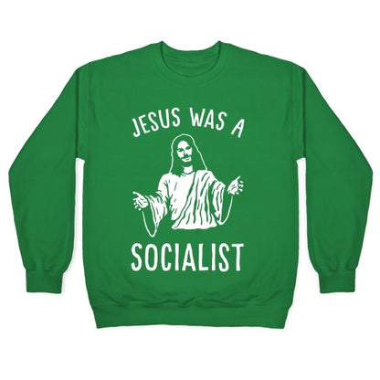 Jesus Was A Socialist Crewneck Sweatshirt
