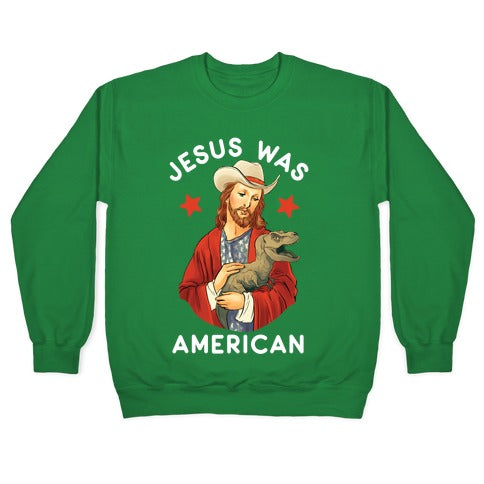 Jesus Was American Crewneck Sweatshirt