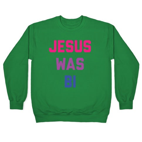 Jesus Was Bi Crewneck Sweatshirt