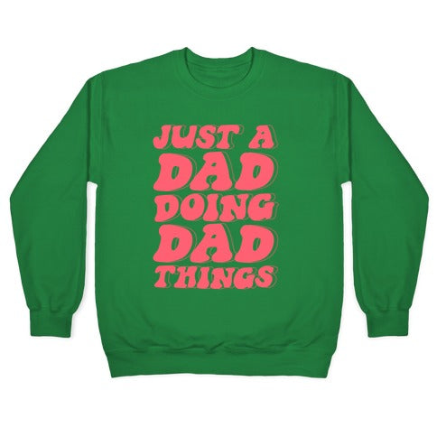 Just a Dad Doing Dad Things Crewneck Sweatshirt