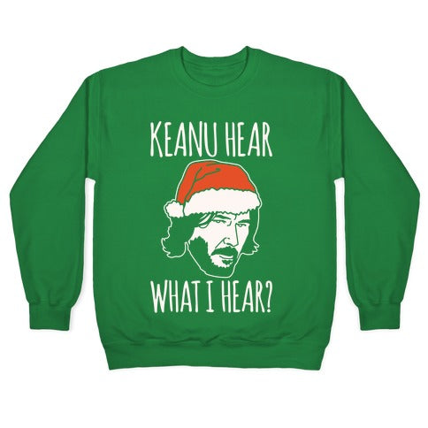 Keanu Hear What I Hear Parody White Print Crewneck Sweatshirt