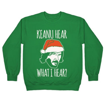 Keanu Hear What I Hear Parody White Print Crewneck Sweatshirt