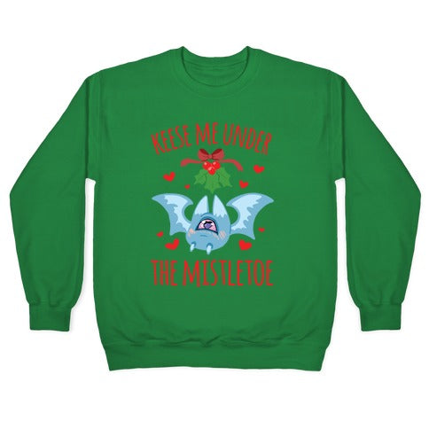 Keese Me Under The Mistletoe Crewneck Sweatshirt