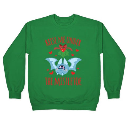Keese Me Under The Mistletoe Crewneck Sweatshirt