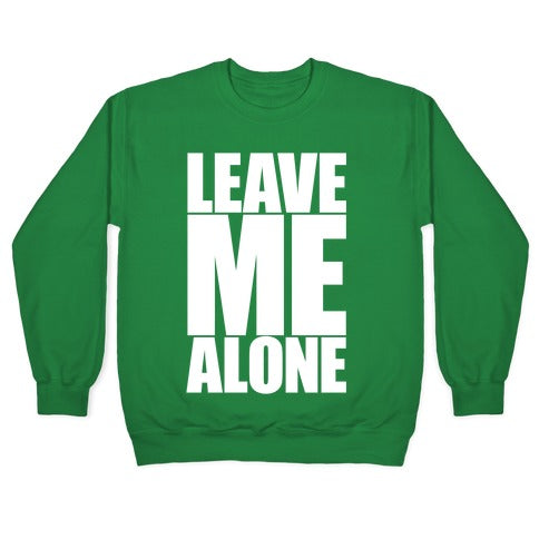 Leave Me Alone Crewneck Sweatshirt