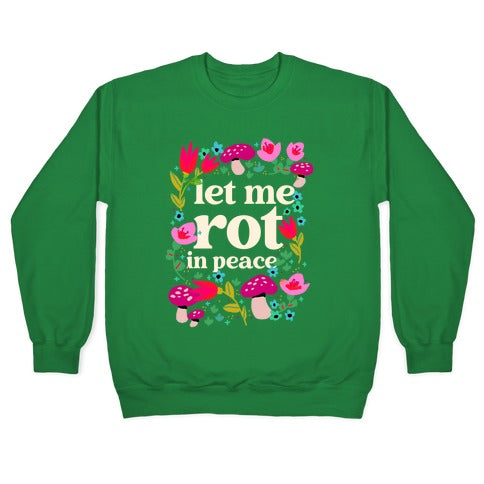 Let Me Rot In Peace Crewneck Sweatshirt