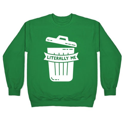 Literally Me (Trash) Crewneck Sweatshirt