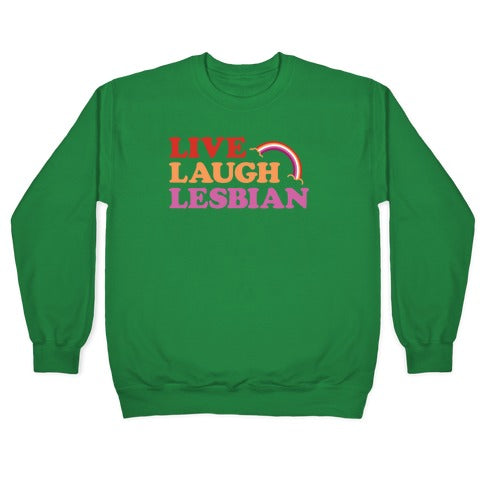 Live Laugh Lesbian Crewneck Sweatshirt