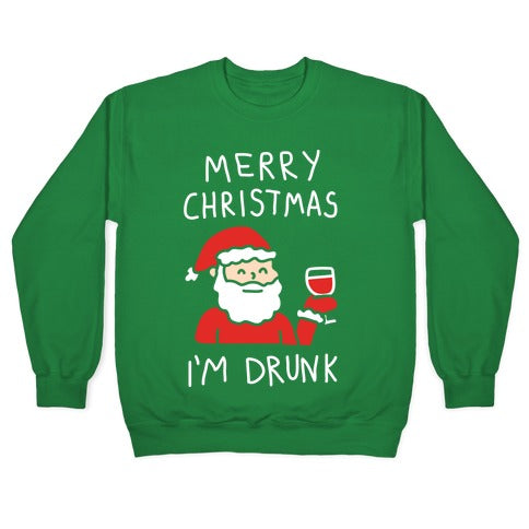 Merry Christmas I'm Drunk Crewneck Sweatshirt
