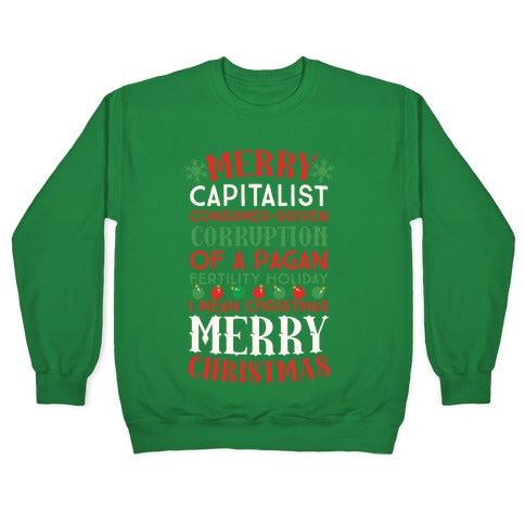 Merry Corruption Of A Pagan Holiday, I Mean Christmas Crewneck Sweatshirt