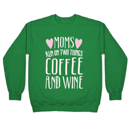 Moms Run On Two Things Coffee and Wine White Print Crewneck Sweatshirt