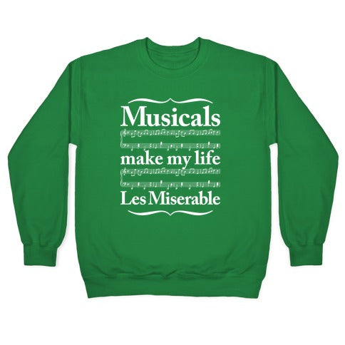 Musicals Make My Life Les Miserable Crewneck Sweatshirt