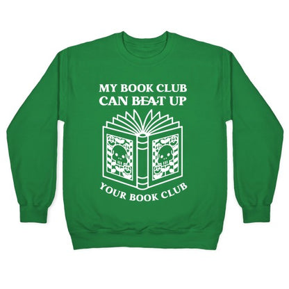 My Book Club Can Beat Up Your Book Club Crewneck Sweatshirt