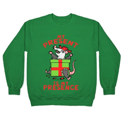 My Present Is My Presence Crewneck Sweatshirt