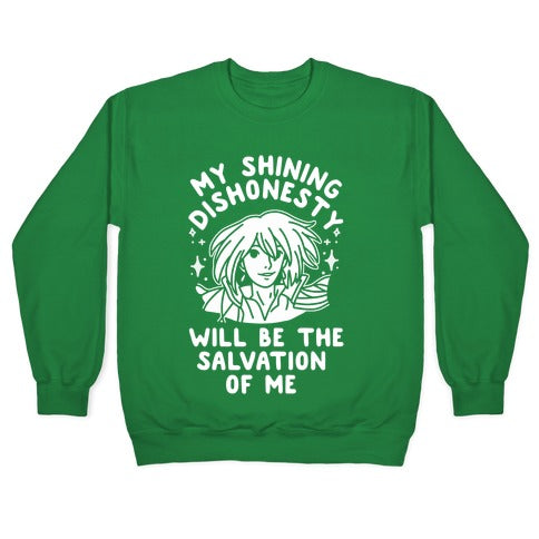 My Shining Dishonesty Will Be the Salvation of Me Crewneck Sweatshirt