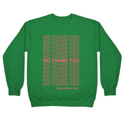 No Thank You Have a Nice Day Parody Crewneck Sweatshirt