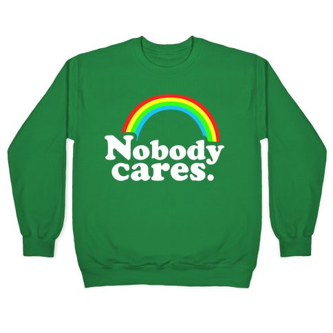 Nobody Cares Crewneck Sweatshirt