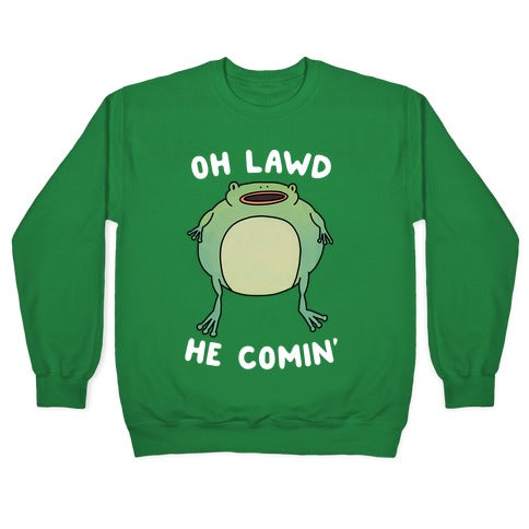 Oh Lawd He Comin Frog Crewneck Sweatshirt LookHUMAN