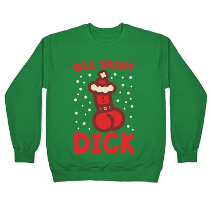 Ole Saint Dick Crewneck Sweatshirt