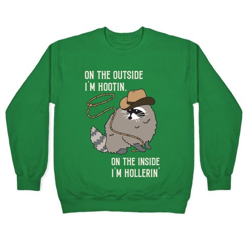 On The Outside I'm Hootin, On The Inside I'm Hollerin' Crewneck Sweatshirt