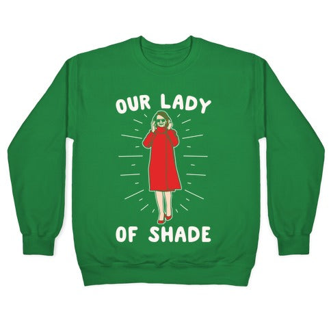 Our Lady Of Shade Nancy Pelosi Parody White Print Crewneck Sweatshirt