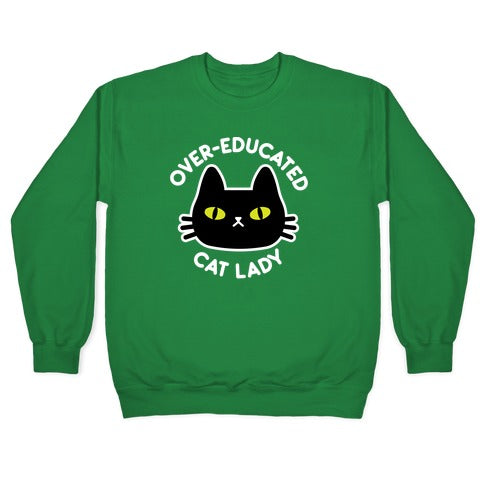 Over-educated Cat Lady Crewneck Sweatshirt