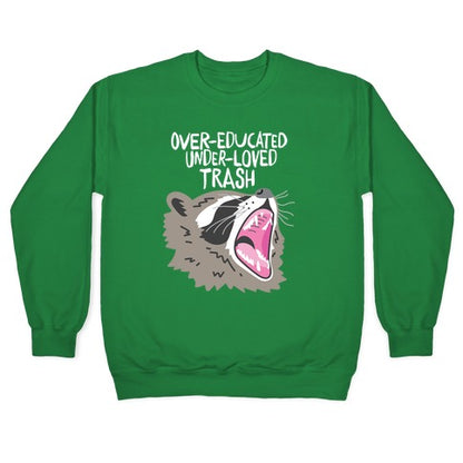 Over-educated Under-loved Trash Raccoon Crewneck Sweatshirt