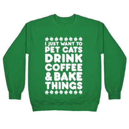 Pet Cats Drink Coffee Bake Things Crewneck Sweatshirt