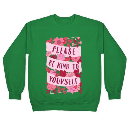 Please Be Kind To Yourself Crewneck Sweatshirt