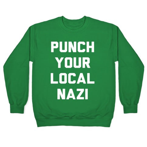 Punch Your Local Nazi Crewneck Sweatshirt