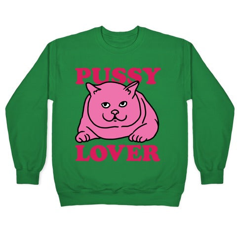 Pussy Lover Crewneck Sweatshirt