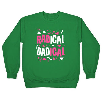 Radical Dadical Crewneck Sweatshirt