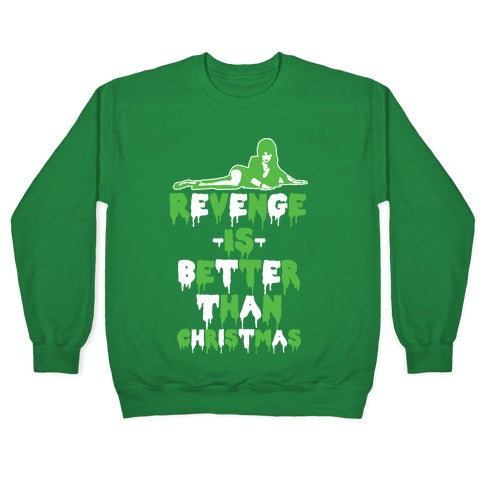 Revenge is Better than Christmas Crewneck Sweatshirt