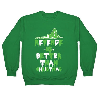 Revenge is Better than Christmas Crewneck Sweatshirt