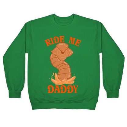 Ride Me Daddy Sandworm Crewneck Sweatshirt