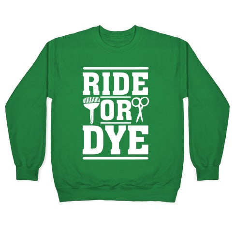 Ride Or Dye Crewneck Sweatshirt