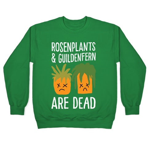 Rosenplants And Guildenfern Are Dead Crewneck Sweatshirt